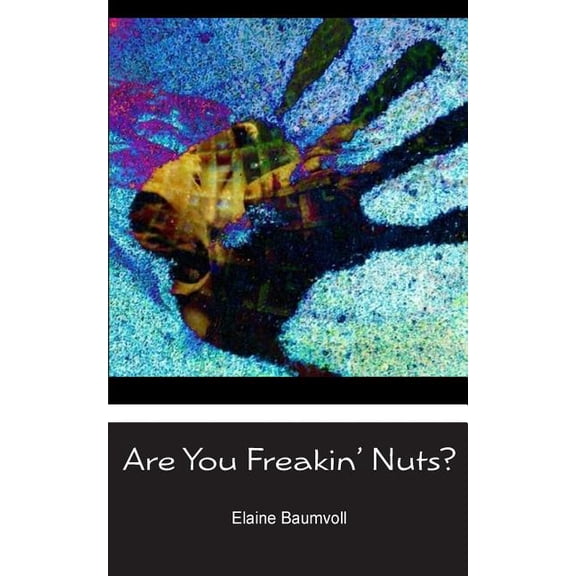 Are You Freakin' Nuts? (Paperback)