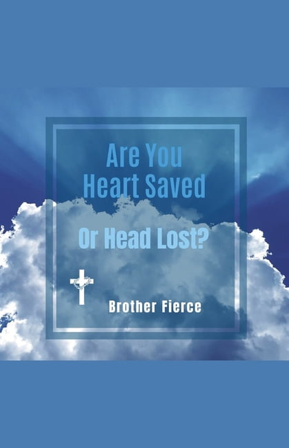 Are You Heart Saved Or Head Lost?, (Paperback)