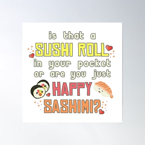 Are You Just Happy Sashimi? Poster Wall Art, Modern Wall Decor For Living Room Bedroom, 8x12 UNFRAMED