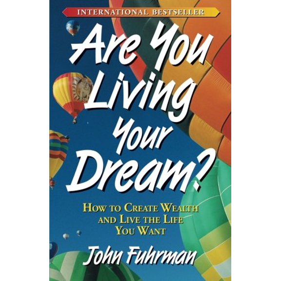 Pre-Owned Are You Living Your Dream?: How to Create Wealth and Live the Life You Want (Paperback) 0938716387 9780938716389