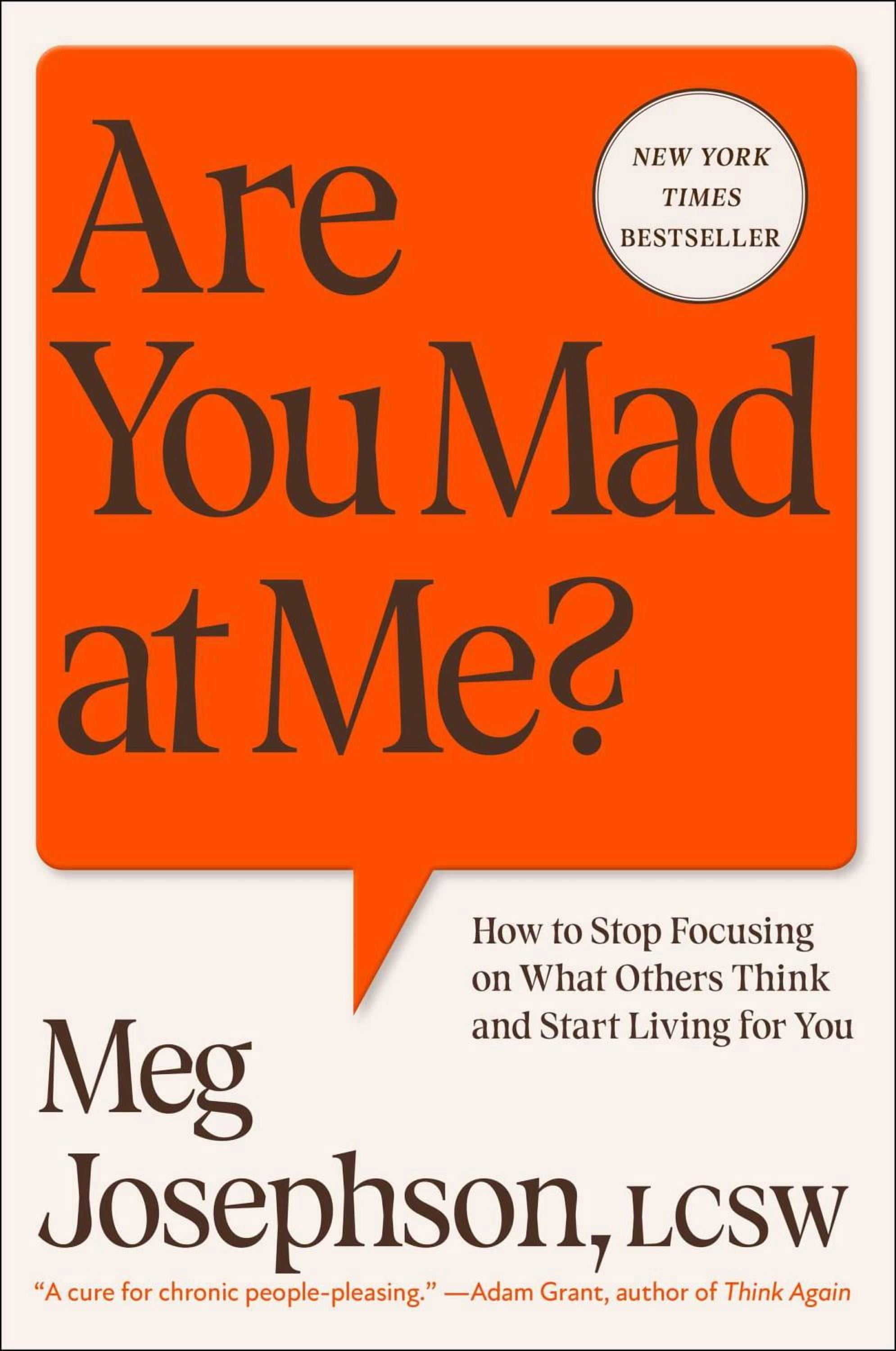 Meg Josephson, Are You Mad at Me?: How to Stop Focusing on Others ...