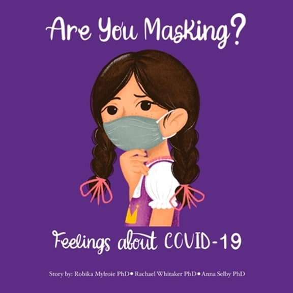 Pre-Owned Are You Masking?: Feelings about Covid-19 Volume 1 (Paperback) 1098376579 9781098376574