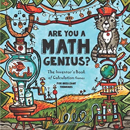 Pre-Owned Are You a Math Genius? The Inventor's Book of Calculation Games - For Brilliant Thinkers: 180 Pages of Mathematical Creativity for Ages 13 +: ... for 7th, 8th, 9th, 10, 11th & 12th Paperback