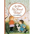 thumbnail image 1 of Pre-Owned Are You My Friend Today? (Hardcover) 1402780923 9781402780929, 1 of 1