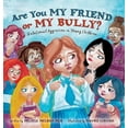 thumbnail image 1 of Are You My Friend or My Bully?, (Hardcover), 1 of 1