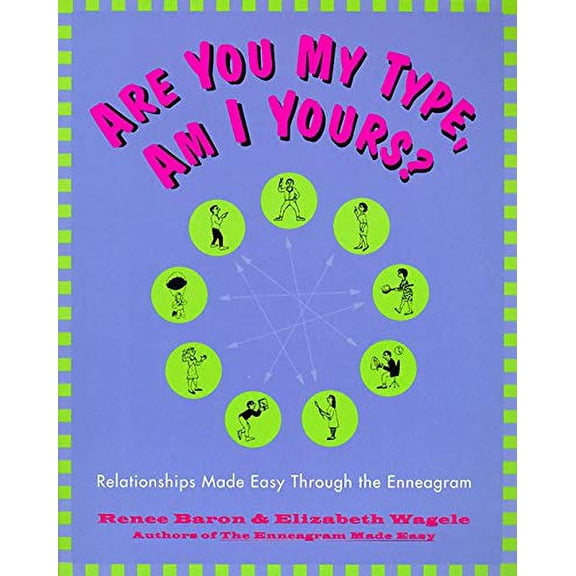 Pre-Owned Are You My Type, Am I Yours?: Relationships Made Easy Through the Enneagram (Paperback) 006251248X 9780062512482