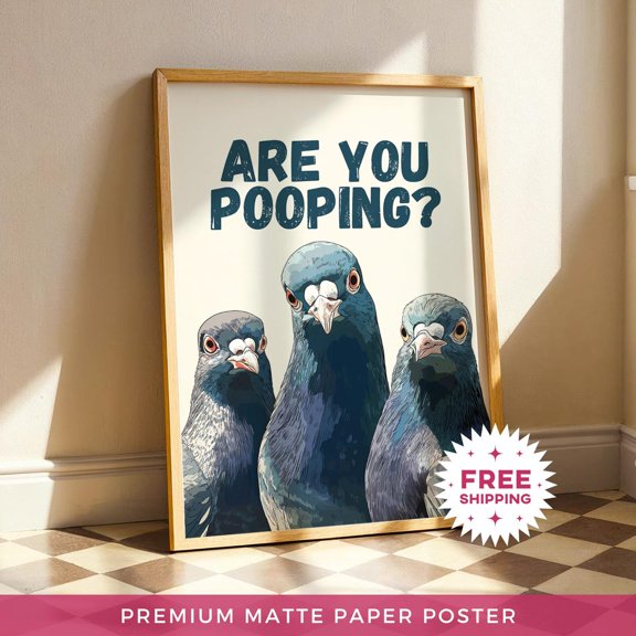 Are You Pooping Pigeon Quirky Bird Restroom Decoration Poster, Unframed Poster