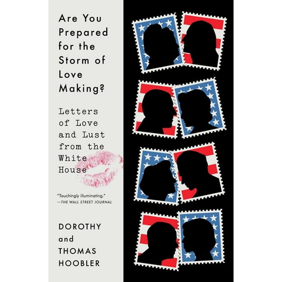 Are You Prepared for the Storm of Love Making?: Letters of Love and Lust from the White House, (Paperback)