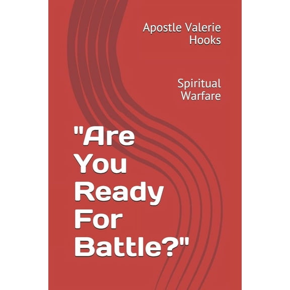 "Are You Ready For Battle?": Spiritual Warfare, (Paperback)