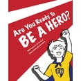 thumbnail image 1 of Pre-Owned Are You Ready To Be A Hero?: Foundation 4 Heroes' Superhero School Paperback, 1 of 1