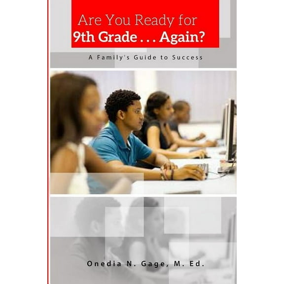 Are You Ready for 9th Grade . . . Again? a Family's Guide for Success, (Paperback)