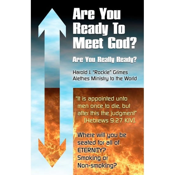 Are You Ready to Meet God? : Are You Really Ready?