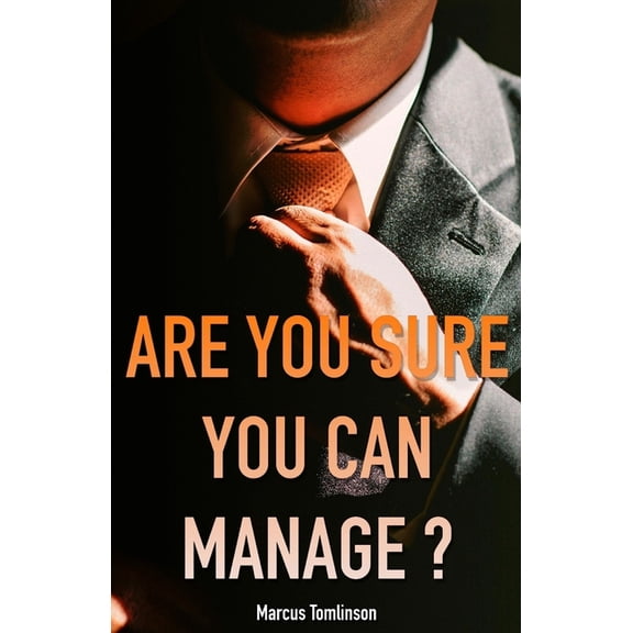 Are You Sure You Can Manage?: Software Engineering Management from the Software Engineers' Perspective, (Paperback)