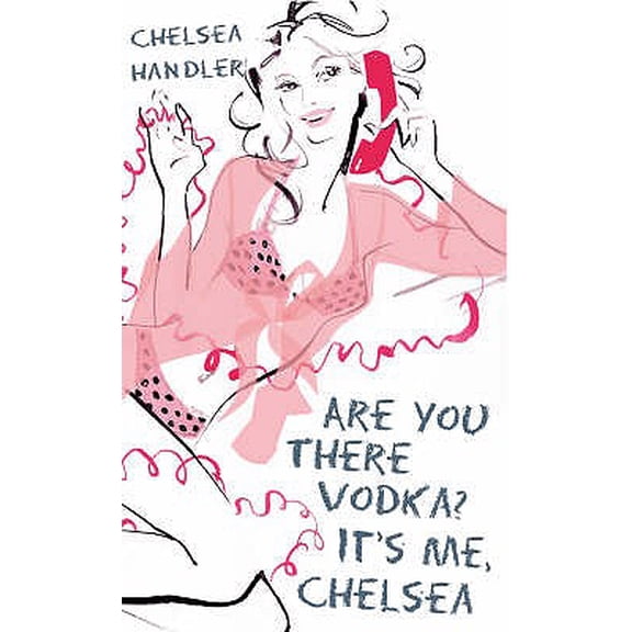 Pre-Owned Are You There Vodka? It's Me, Chelsea. Chelsea Handler (Paperback)
