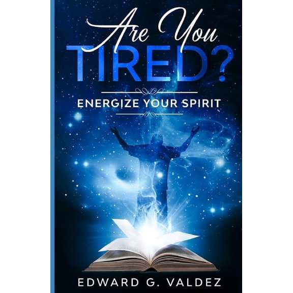 Are You Tired?: Energize your spirit