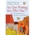 thumbnail image 1 of Are You Waiting for the One?: Cultivating Realistic, Positive Expectations for Christian Marriage, (Paperback), 1 of 1