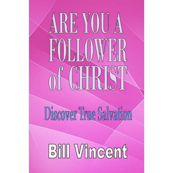 Are You a Follower of Christ: Discover True Salvation, (Paperback)
