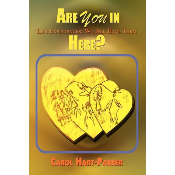 Are You in Here?: Life Experiences: We All Have Them, (Paperback)