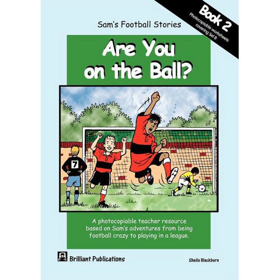 Are You on the Ball : Photocopiable Worksheets for Sam's Football Stories Set B