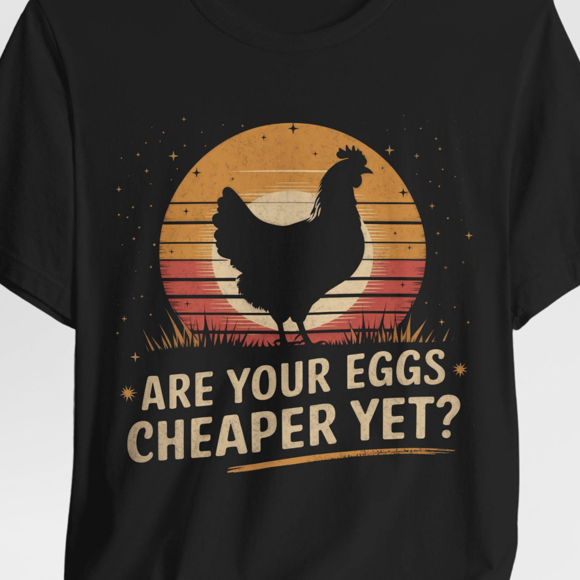 Are Your Eggs Cheaper Yet Funny Chicken Tee for Farmers Egg Lovers ...