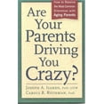 thumbnail image 1 of Pre-Owned Are Your Parents Driving You Crazy?: How to Resolve the Most Common Dilemmas with Aging Parents (Paperback) 1889242144 9781889242149, 1 of 1