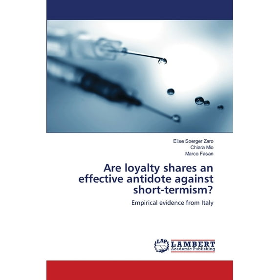 Are loyalty shares an effective antidote against short-termism? (Paperback)