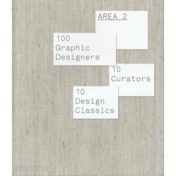 Pre-Owned Area 2: 100 Graphic Designers, 10 Curators, 10 Design Classics (Hardcover) 0714848557 9780714848556