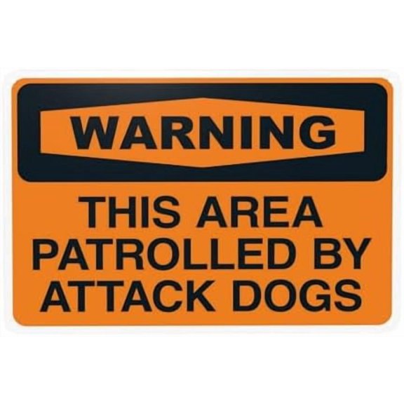 This Area Patrolled By Attack Dogs Warning Sign, Beware Of Dog Security Metal Signs for Home Busines Outdoor Indoor Road Yard Garage Street Wall Caution Decor 12 x 8 Inch
