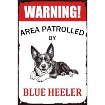 Area Patrolled By Heeler Warning Metal Sign Tin Signs Aluminum Plaque For Outdoors Use Yard Farm Fence Home Wall Decor 8X12 Inch