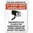 thumbnail image 1 of Area Protected By 24 Hour Video Surveillance To Aid In The Prosecution Of Any Crime Sign | 10" x 14" Aluminum, 1 of 5