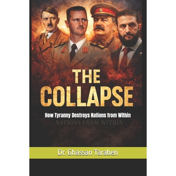 The Collapse: How Tyranny Destroys Nations from Within, (Paperback)