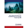 thumbnail image 1 of Area determination for establishment of energy forest by GIS (Paperback), 1 of 1