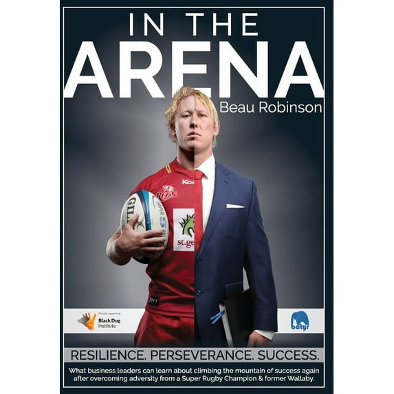 In the Arena: What business leaders can learn about climbing the mountain of success again after overcoming adversity fr, (Hardcover)
