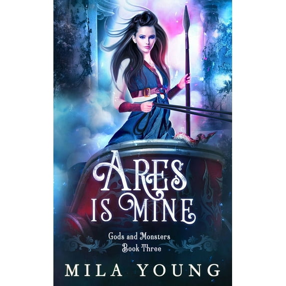 Gods and Monsters Ares is Mine: Paranormal Romance, Book 3, (Paperback)