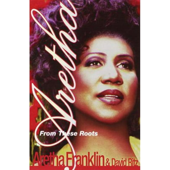 Pre-Owned Aretha: From These Roots (Hardcover) 0375500332 9780375500336