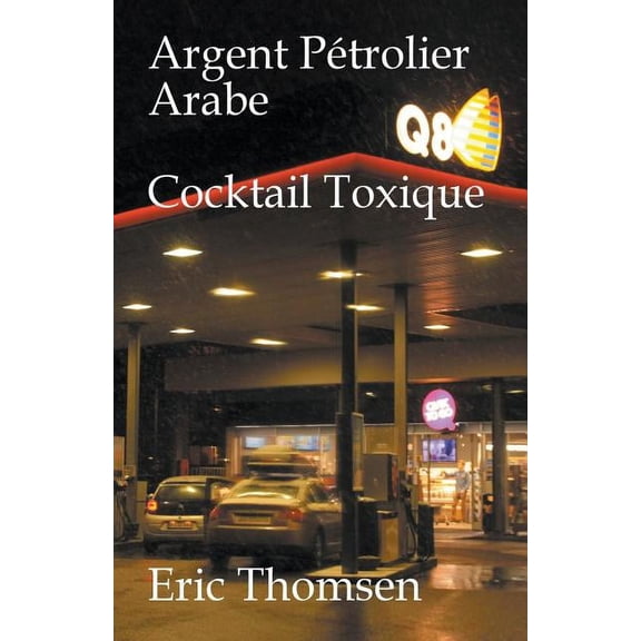 Argent Ptrolier Arabe Cocktail Toxique, (Paperback)