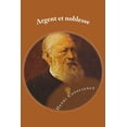 thumbnail image 1 of Argent et noblesse: Roman French Edition Paperback 1543262112 9781543262117 M. Henri Conscience, 1 of 6