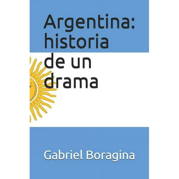 Argentina : Historia de un drama (Paperback)
