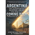 thumbnail image 1 of Argentina: The Superpower Slipped Away... And How It's Coming Back: A Memoir from the Eye of the Storm, (Paperback), 1 of 4