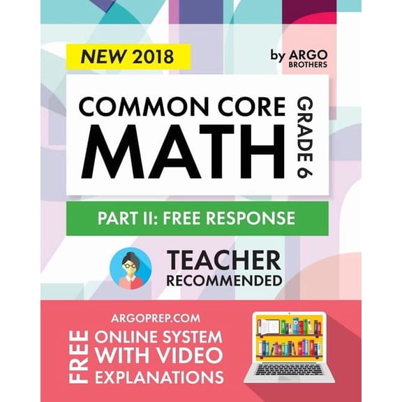 Argo Brothers Math Workbook, Grade 6: Common Core Math Free Response, Daily Math Practice Grade 6, (Paperback)