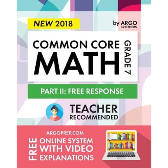Pre-Owned Argo Brothers Math Workbook, Grade 7: Common Core Math Free Response, Daily Math Practice Grade 7 (Paperback) 0997994851 9780997994858