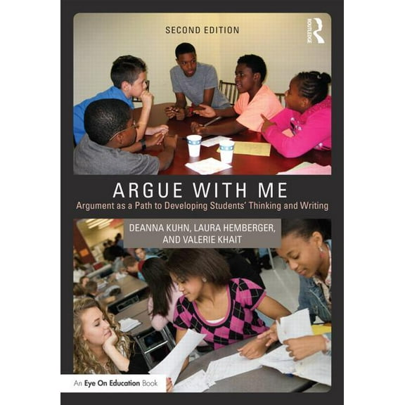 Argue with Me: Argument as a Path to Developing Students' Thinking and Writing (Paperback)