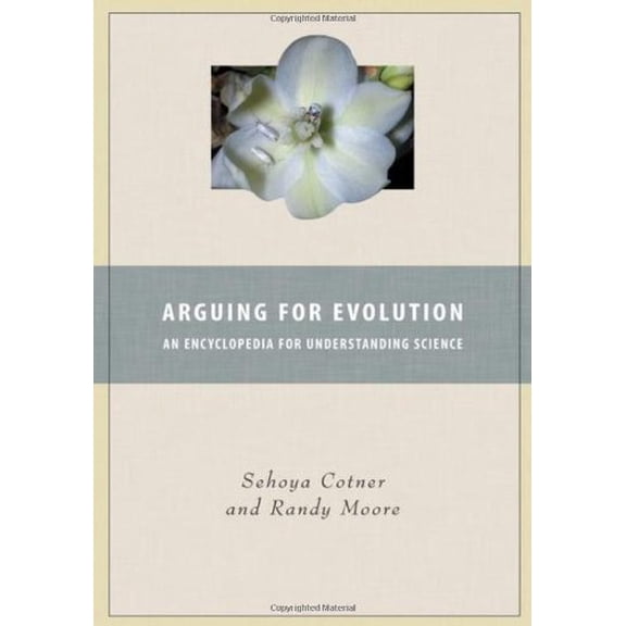 Pre-Owned Arguing for Evolution: An Encyclopedia for Understanding Science Hardcover Sehoya H. Cotner, Randy Moore