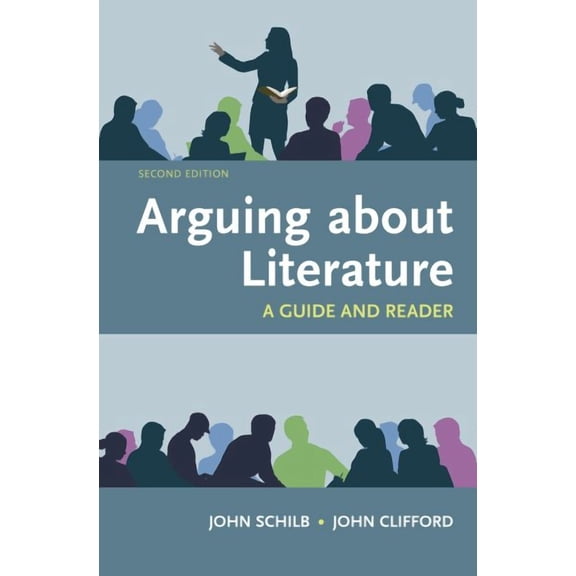 Arguing about Literature : A Guide and Reader