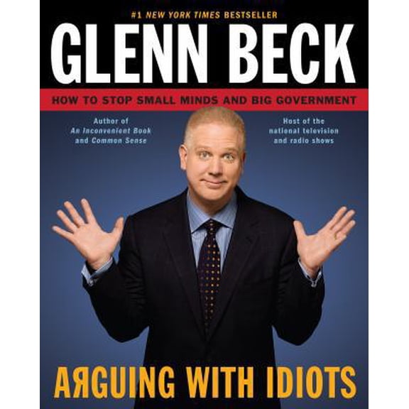 Pre-Owned Arguing with Idiots : How to Stop Small Minds and Big Government (Paperback)