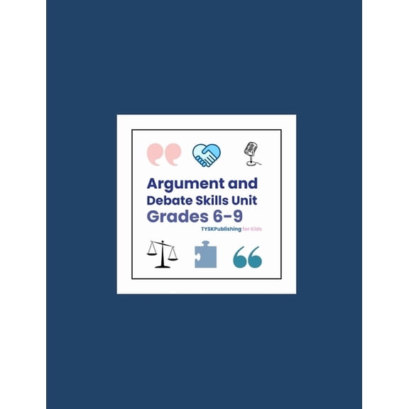 Argument & Debate Skills Unit (Grades 6-9), (Paperback)