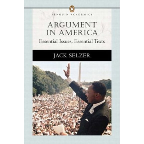 Pre-Owned Argument in America: Essential Issues, Essential Texts (Penguin Academics Series) (Paperback) 0321172787 9780321172785