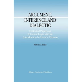 Argumentation Library Argument, Inference and Dialectic: Collected Papers on Informal Logic with an Introduction by Hans V. Hansen, Book 4, (Paperback)