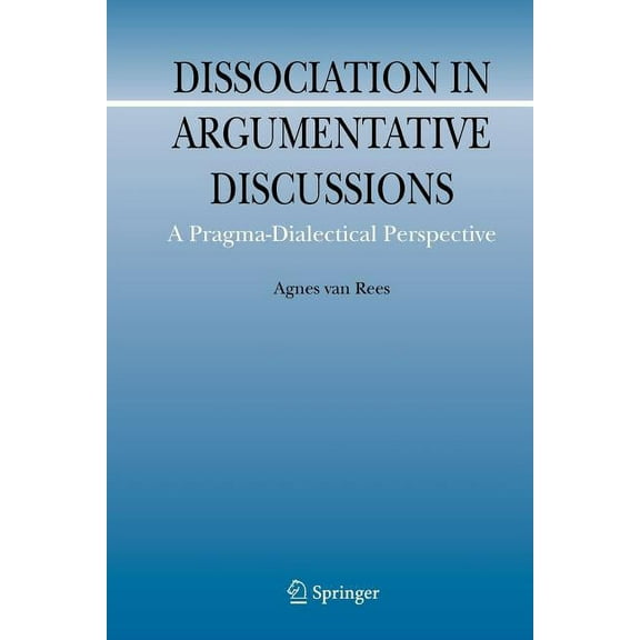 Argumentation Library Dissociation in Argumentative Discussions: A Pragma-Dialectical Perspective, Book 13, (Paperback)