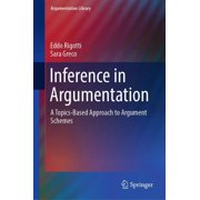 Argumentation Library Inference in Argumentation A Topics-Based Approach to Argument Schemes, Book 34, Hardcover
